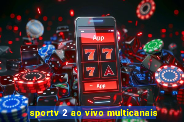 sportv 2 ao vivo multicanais